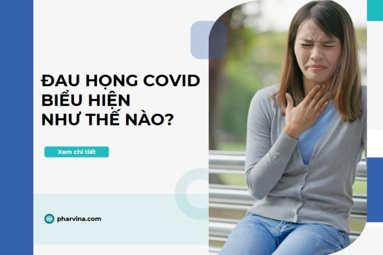 Đau họng covid như thế nào, khác gì đau họng thông thường?