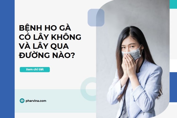Bệnh ho gà có lây không và lây qua đường nào?