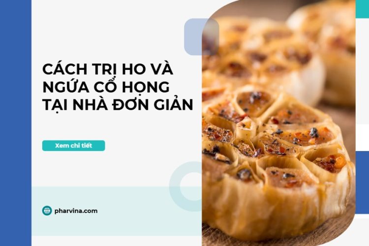 Bật mí cách trị ho ngứa cổ họng tại nhà