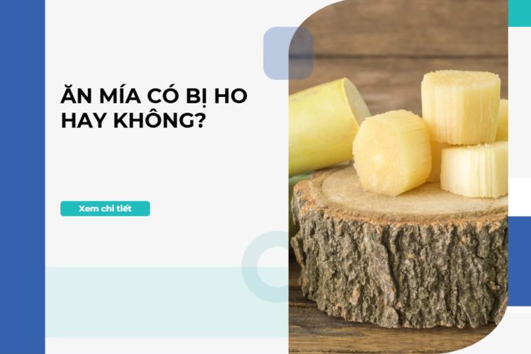 Giải đáp thắc mắc: Ăn mía có bị ho không