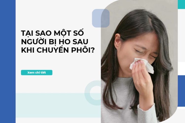 Tại sao một số người bị ho sau khi chuyển phôi?