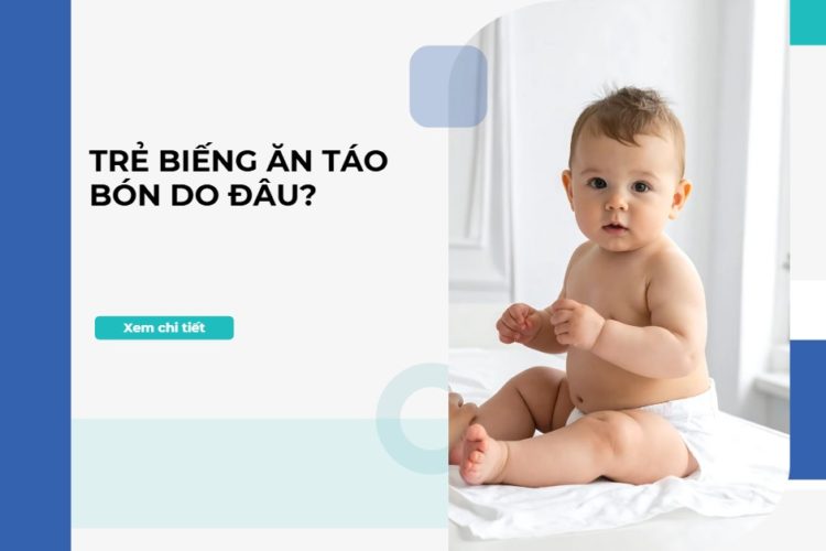 Trẻ biếng ăn táo bón do đâu? Trẻ biếng ăn táo bón do đâu?